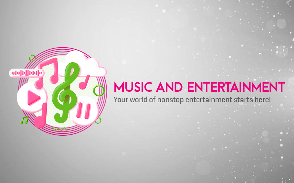 Music and entertainment
